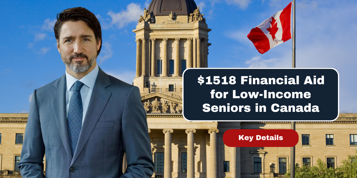 $1518 Financial Aid for Low-Income Seniors in Canada Key Details