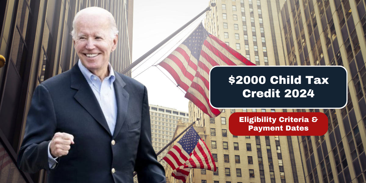 $2000 Child Tax Credit 2024 Eligibility Criteria & Payment Dates