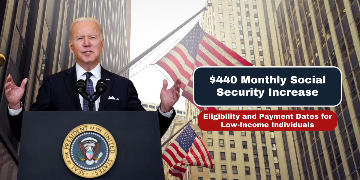 $440 Monthly Social Security Increase Eligibility and Payment Dates for Low-Income Individuals