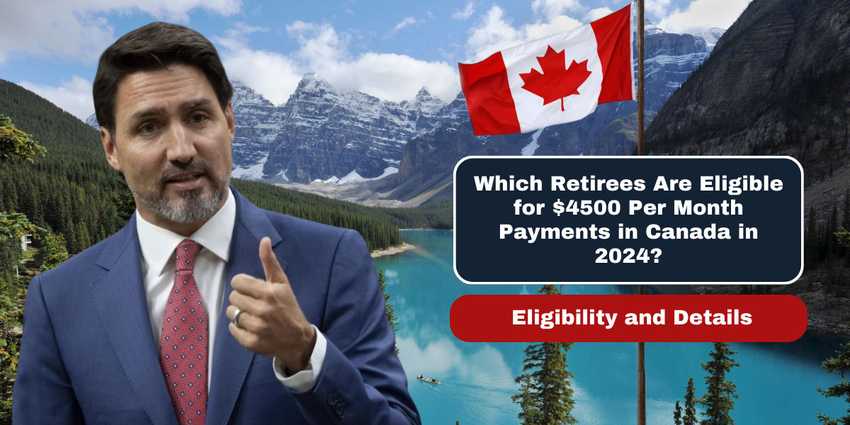 $4500 Per Month Payments in Canada in 2024