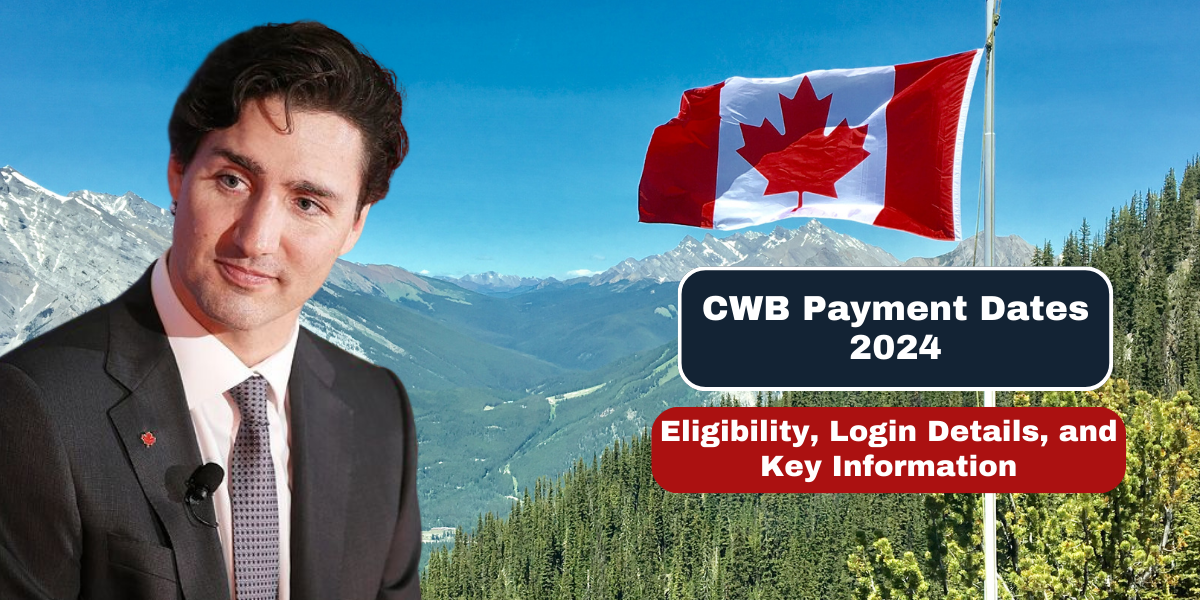 CWB Payment Dates 2024 Eligibility, Login Details, and Key Information