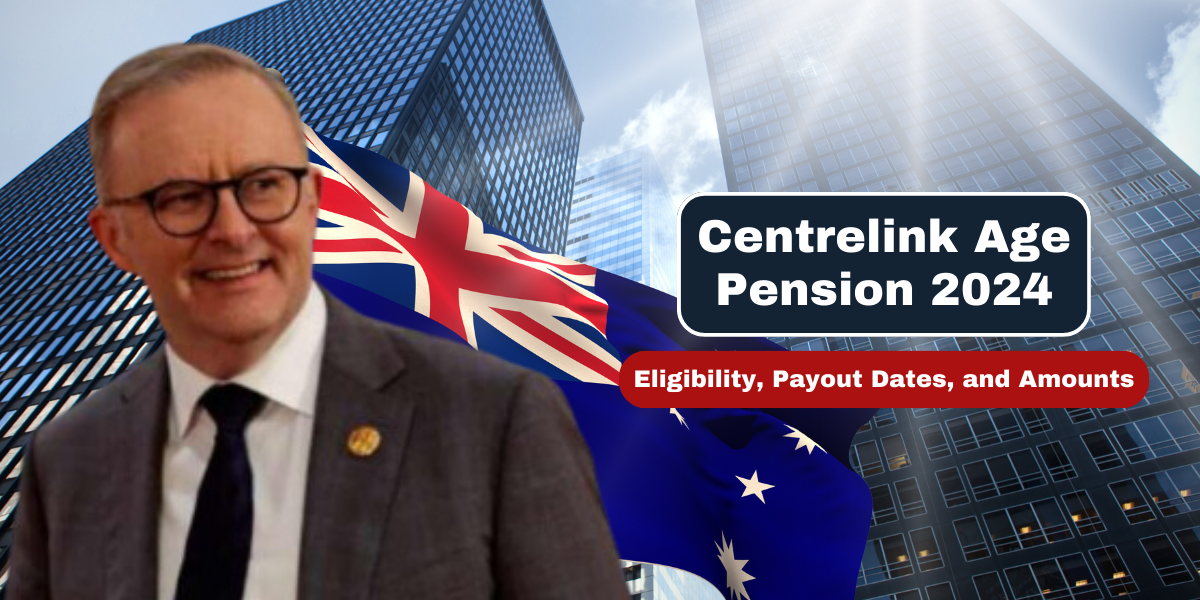 Centrelink Age Pension 2024 Eligibility, Payout Dates, and Amounts