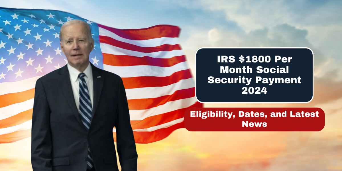 IRS $1800 Per Month Social Security Payment 2024