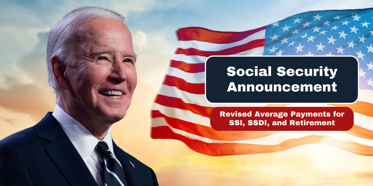 Social Security Announcement – Revised Average Payments for SSI, SSDI, and Retirement